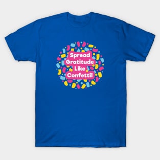 Spread Gratitude Like Confetti! | Dark Blue T-Shirt